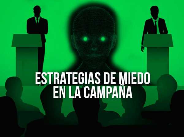 Estrategias de miedo en la campaña