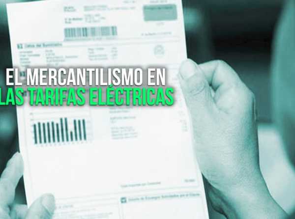 El mercantilismo en las tarifas eléctricas