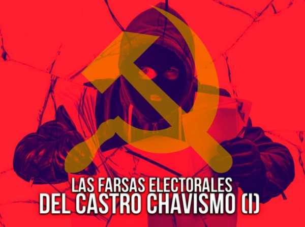 Las farsas electorales del castro chavismo (I) 