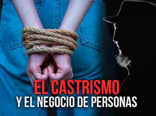 El castrismo y el negocio de personas