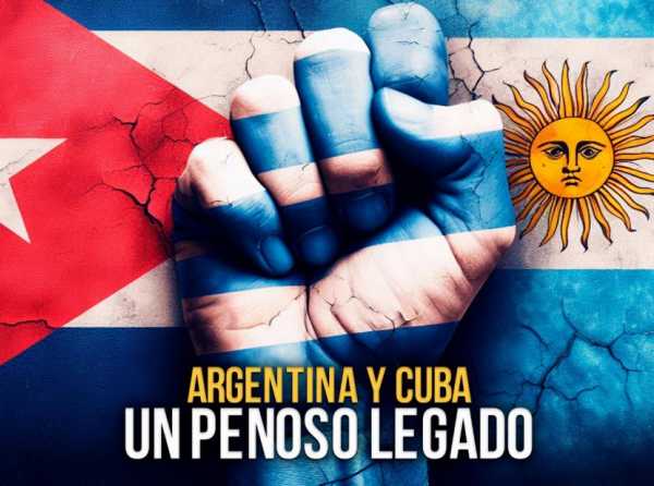 Argentina y Cuba, un penoso legado