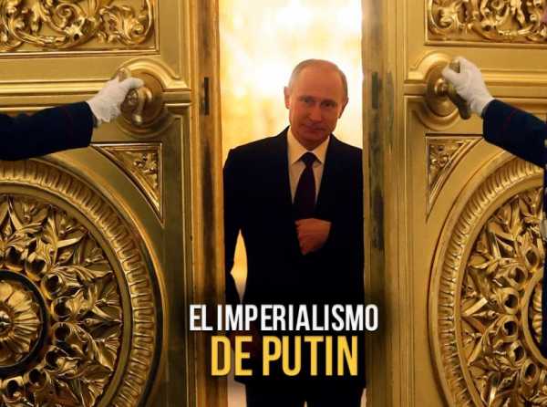 El imperialismo de Putin