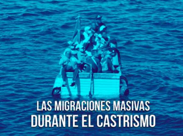 Las migraciones masivas durante el castrismo