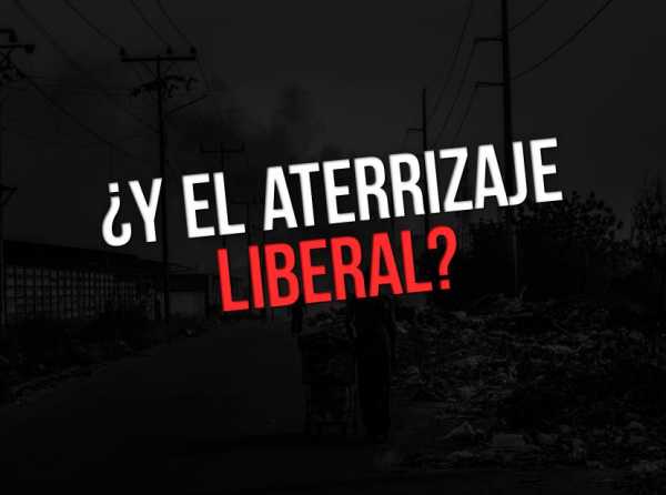 ¿Y el aterrizaje liberal?