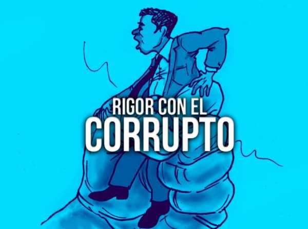 Rigor con el corrupto