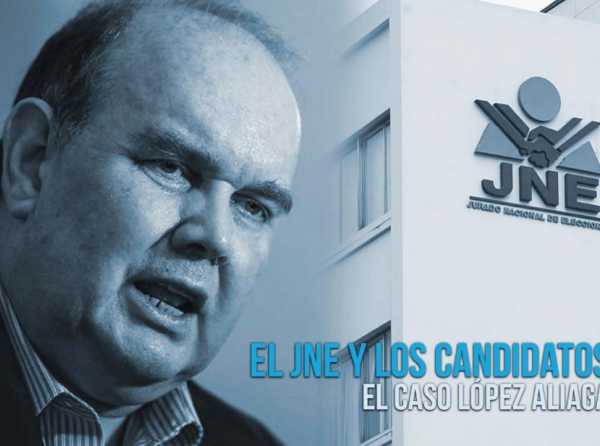 El JNE y los candidatos: el caso López Aliaga