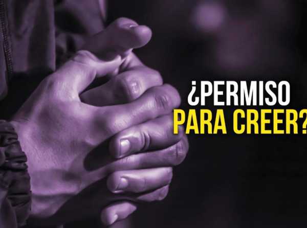 ¿Permiso para creer?