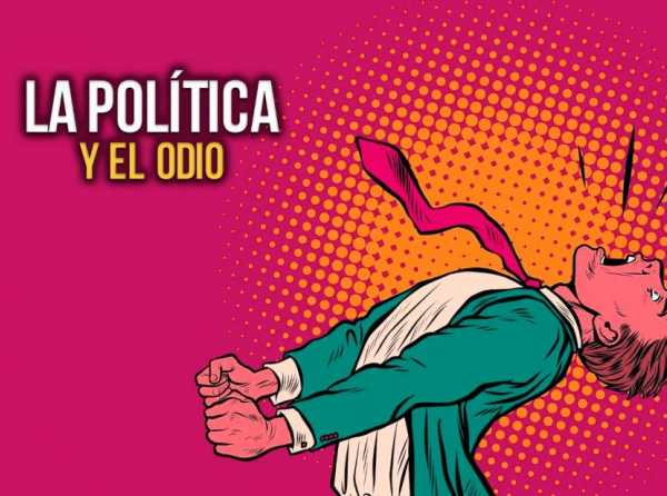 La política y el odio