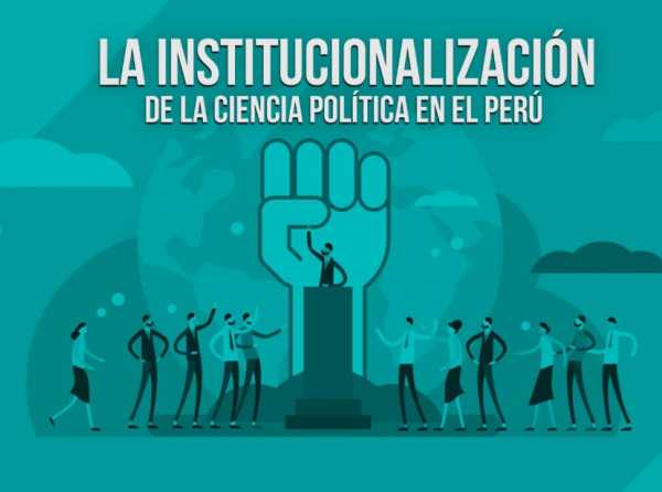 La institucionalización de la Ciencia Política en el Perú 