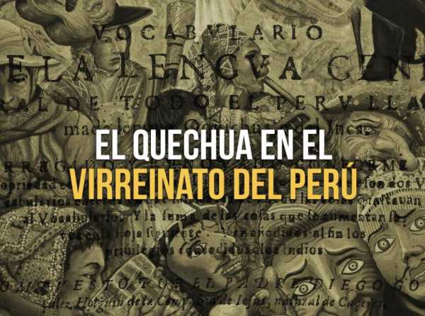 El quechua en el virreinato del Perú