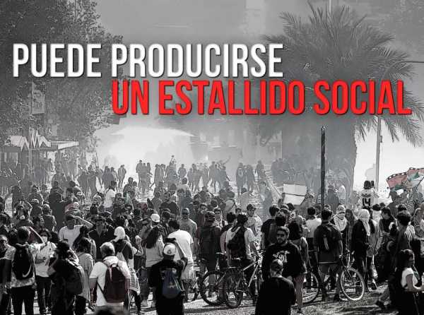 Puede producirse un estallido social