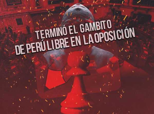 Terminó el gambito de Perú Libre en la oposición