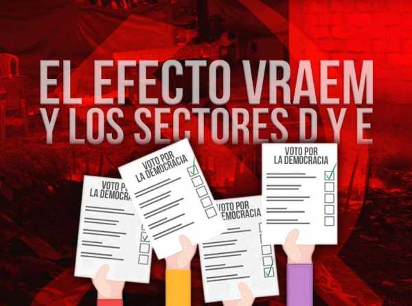 El efecto VRAEM y los sectores D y E