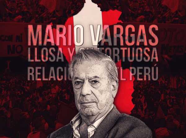 Mario Vargas Llosa y su tortuosa relación con el Perú