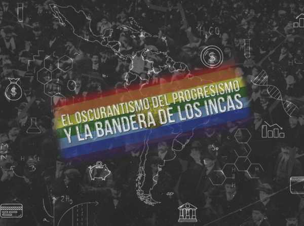 El oscurantismo del progresismo y la bandera de los Incas