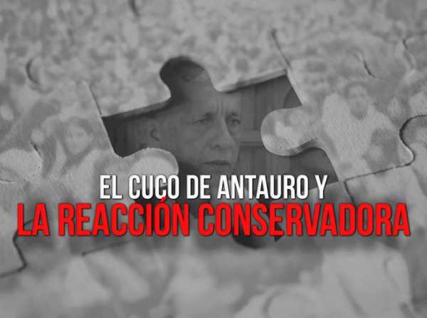 El cuco de Antauro y la reacción conservadora