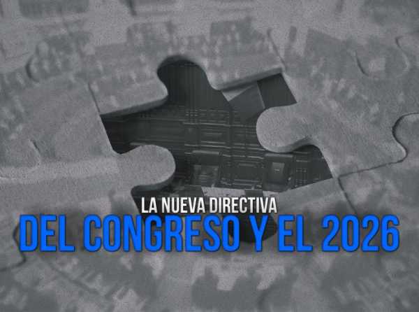 La nueva directiva del Congreso y el 2026