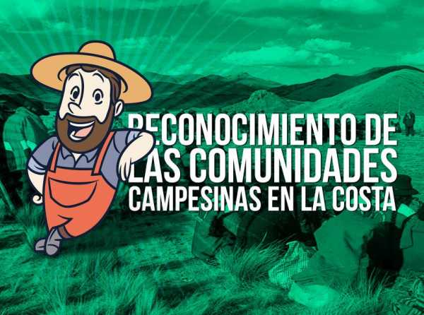 Reconocimiento de las comunidades campesinas en la costa