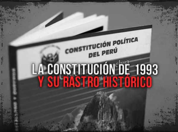 La Constitución de 1993 y su rastro histórico