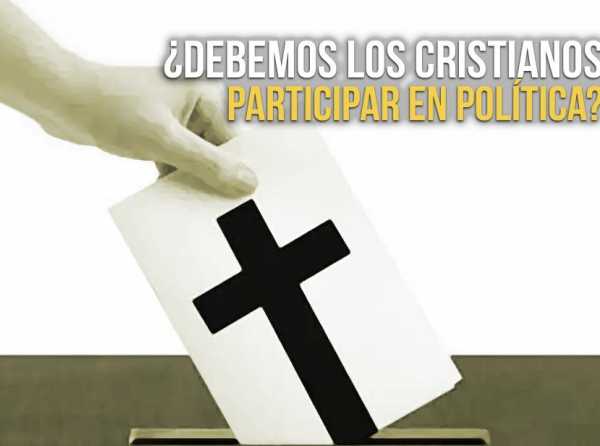 ¿Debemos los cristianos participar en política? 