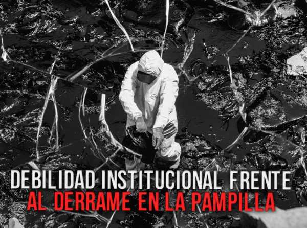 Debilidad institucional frente al derrame en La Pampilla