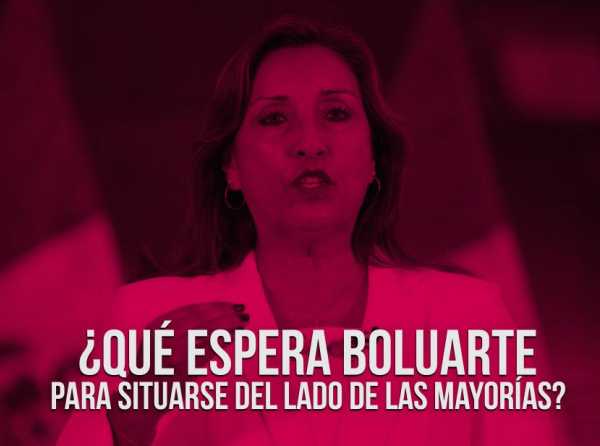 ¿Qué espera Boluarte para situarse del lado de las mayorías?