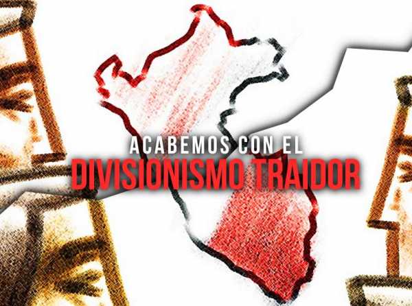 Acabemos con el divisionismo traidor