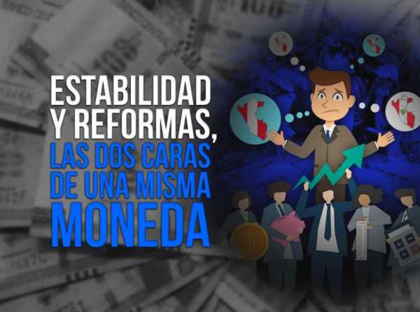 Estabilidad y reformas, las dos caras de una misma moneda