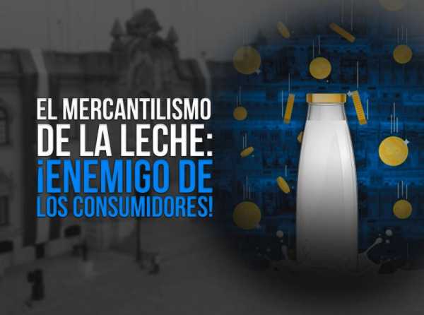 El mercantilismo de la leche: ¡enemigo de los consumidores!