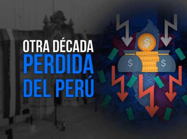 Otra década perdida del Perú