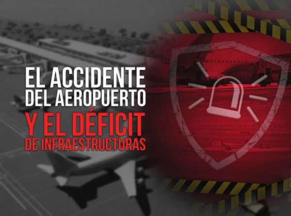 El accidente del aeropuerto y el déficit de infraestructuras