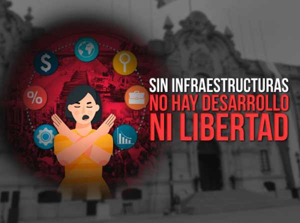 Sin infraestructuras no hay desarrollo ni libertad