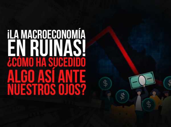 ¡La macroeconomía en ruinas!