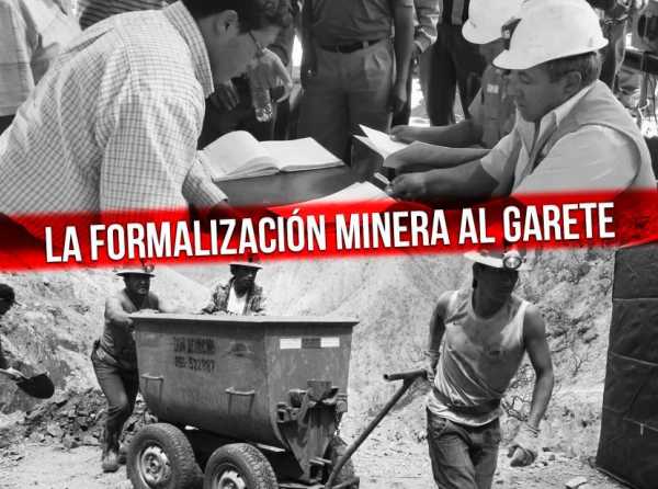 La formalización minera al garete