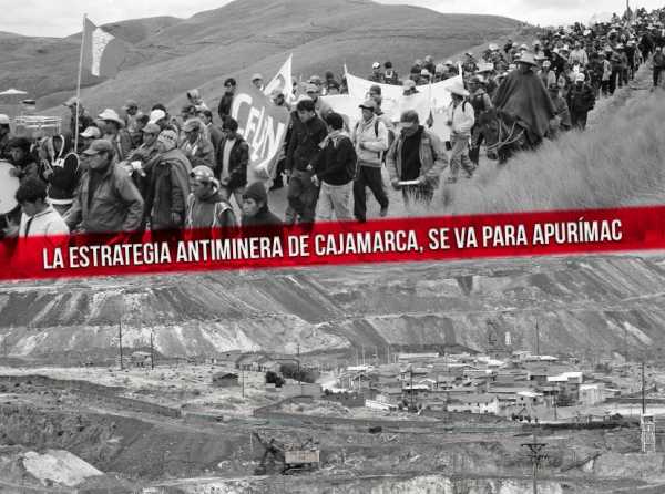 La estrategia antiminera de Cajamarca, se va para Apurímac