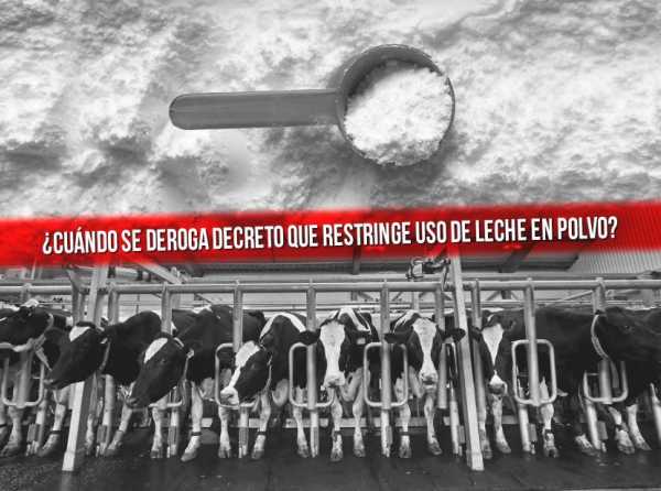 ¡Deroguen decreto que restringe uso de leche en polvo!