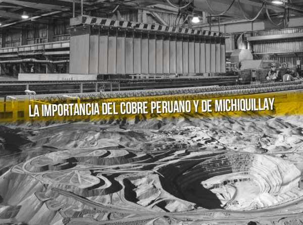 La importancia del cobre peruano y de Michiquillay