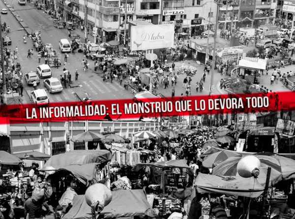 La informalidad: el monstruo que lo devora todo