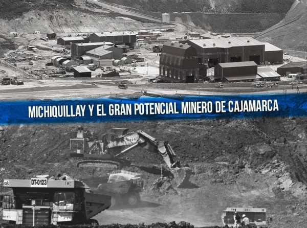 Michiquillay y el gran potencial minero de Cajamarca