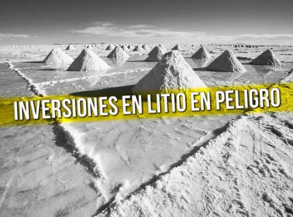 Peligran las inversiones en litio