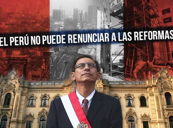 El Perú no puede renunciar a las reformas