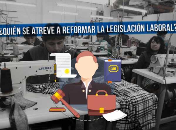 ¿Quién se atreve a reformar la legislación laboral?