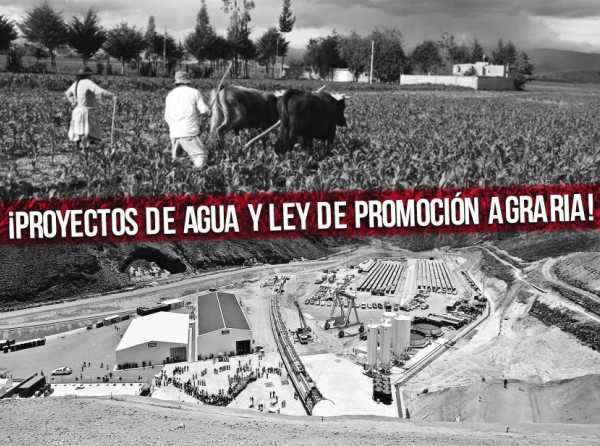 Urgente: ¡Proyectos de agua y Ley de Promoción Agraria!