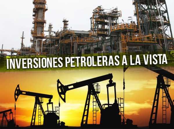 Inversiones petroleras a la vista