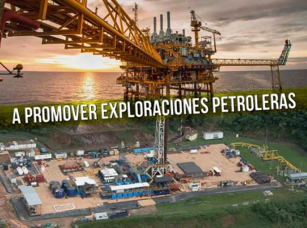 A promover exploraciones petroleras