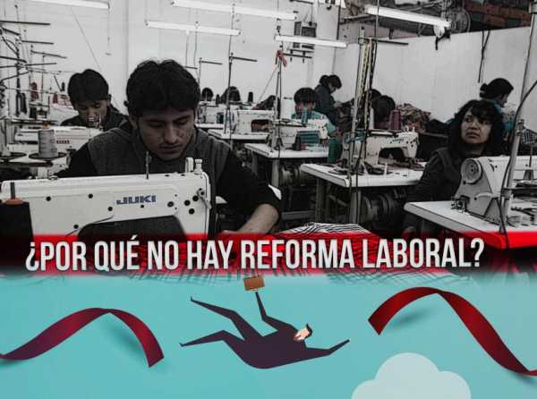 ¿Por qué no hay reforma laboral?