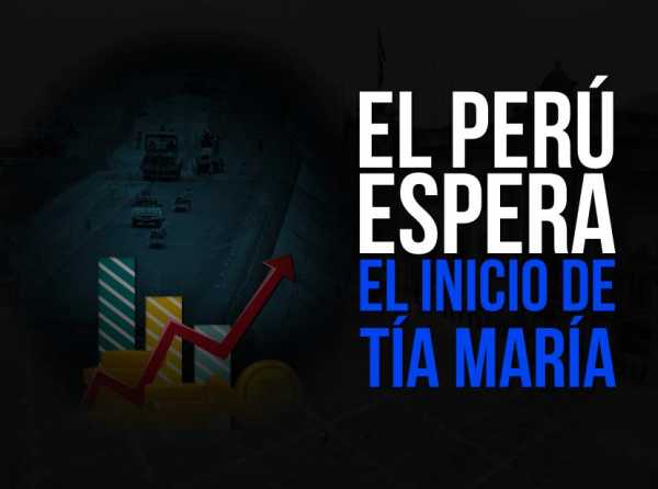 El Perú espera el inicio de Tía María