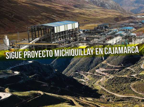 Sigue proyecto Michiquillay en Cajamarca