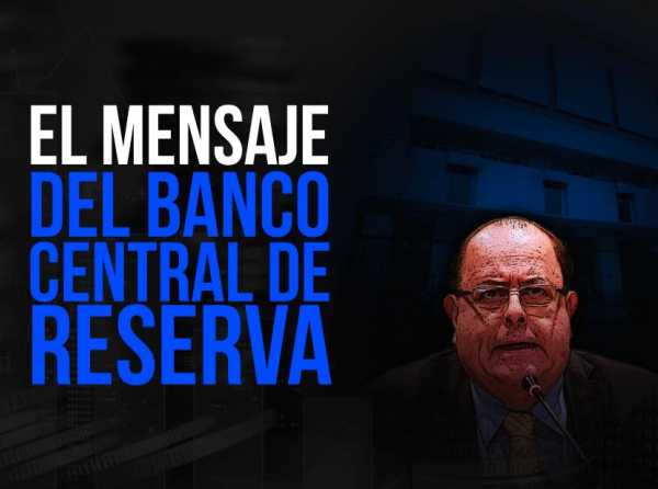 El mensaje del Banco Central de Reserva