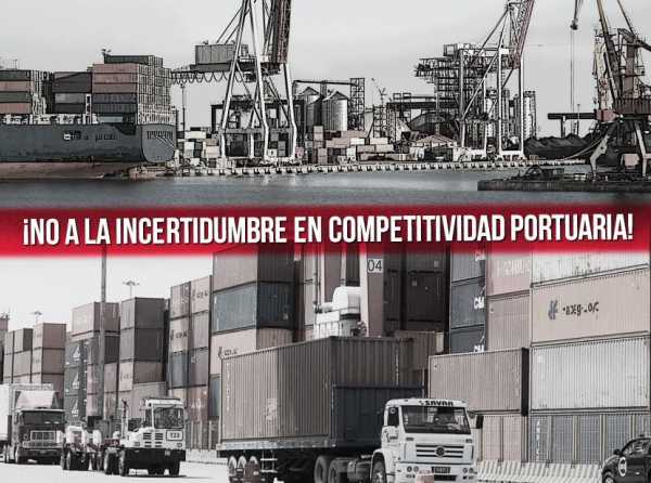 ¡No a la incertidumbre en competitividad portuaria!